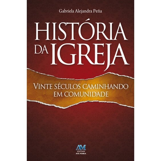 Livro Historias da Igreja - Vinte Séculos Caminhando em Comunidade