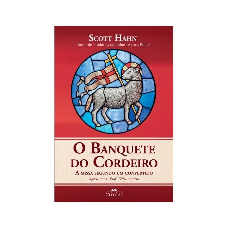 Livro O Banquete Do Cordeiro - A missa Segundo o Convertido