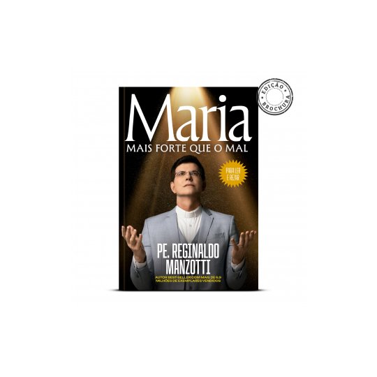 6304 - Livro Maria mais Forte que o mal - Padre Reginaldo Manzotti - Para ler e Rezar