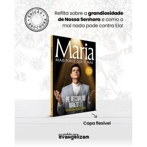 6304 - Livro Maria mais Forte que o mal - Padre Reginaldo Manzotti - Para ler e Rezar