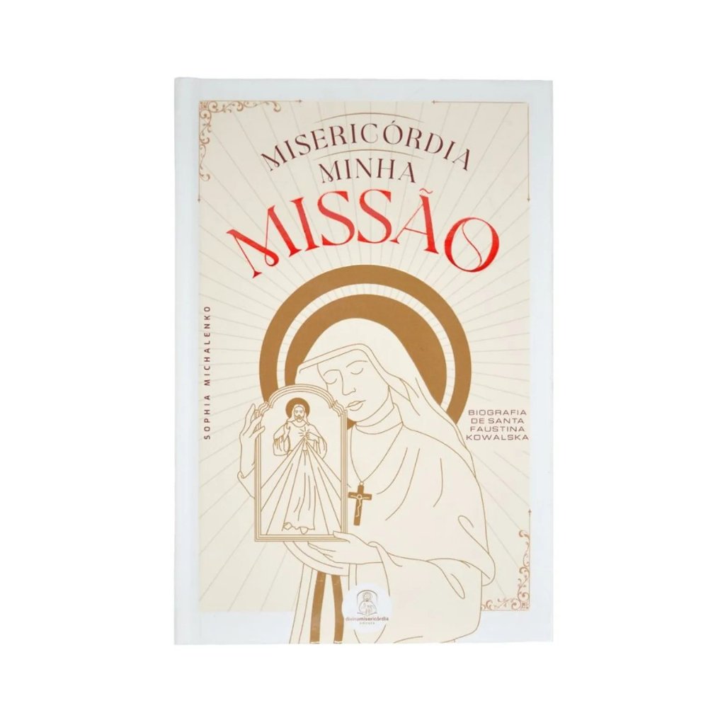 Cod: 3497 - Livro - Misericórdia, Minha Missão - Biografia de Santa Faustina Kowaska
