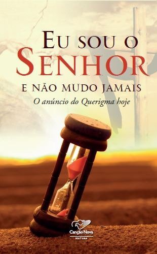 ATELIE CATOLICO ARCANJOS - Livro - Eu Sou O Senhor E Não Mudo Jamais