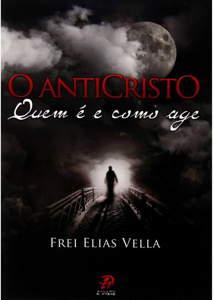 Livro - O Anticristo: Quem é e Como Age