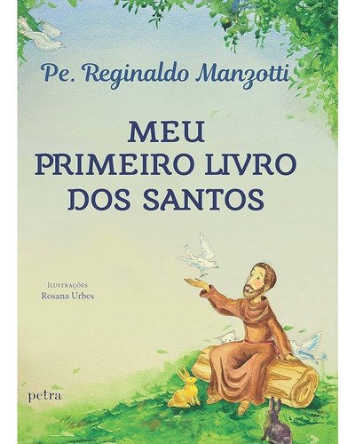 Livro Meu Primeiro Livro Dos Santos Pe.Reginaldo Manzotti