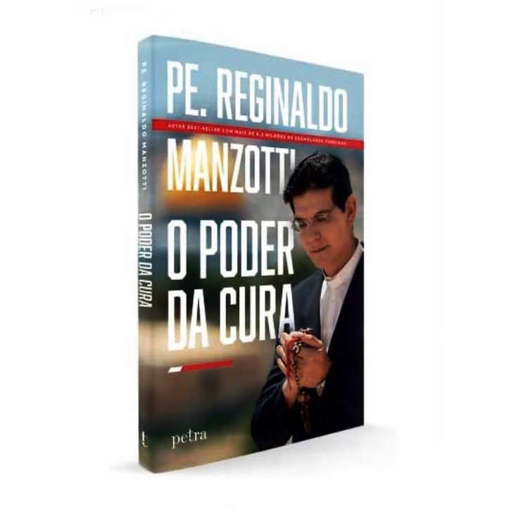 Livro: O Poder Da Cura - Padre Reginaldo Manzotti