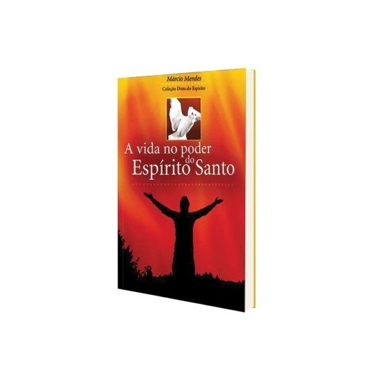Livro A Vida no Poder do Espírito Santo -Marcio Mendes - Coleção Dons no Espirito Santo