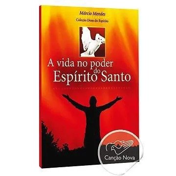 Livro A Vida no Poder do Espírito Santo -Marcio Mendes - Coleção Dons no Espirito Santo