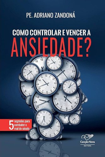 Livro Como Controlar E Vencer A Ansiedade?