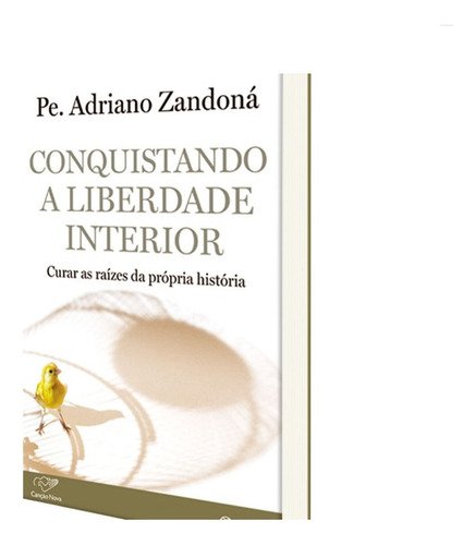 Livro Conquistando A Liberdade Interior