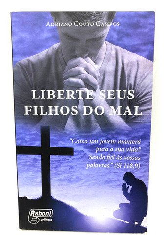 Livro Liberte Seus Filhos Do Mal