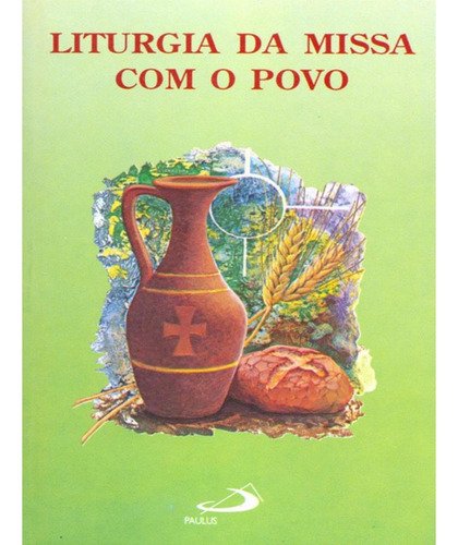 Livro Liturgia Da Missa Com O Povo