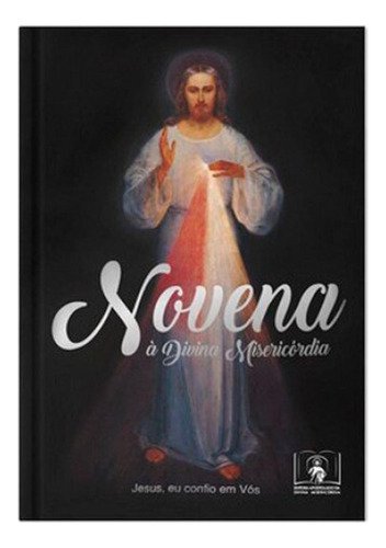 Livro Novena A Divina Misericórdia, Jesus Eu Confio Em Vós