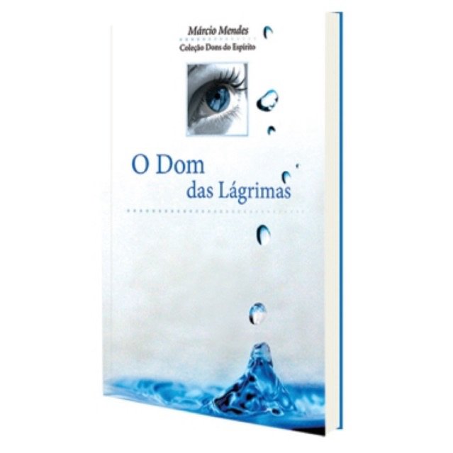 Livro O Dom das Lágrimas - Márcio Mendes - Coleção Dons no Espírito