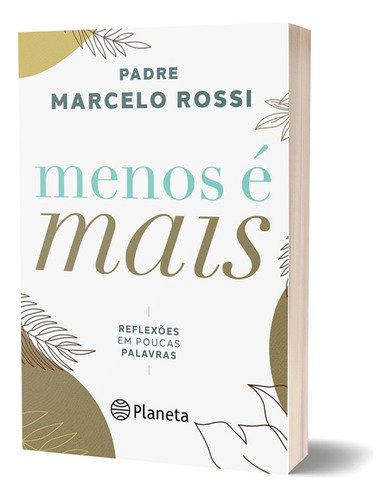 Menos É Mais - Reflexões Em Poucas Palavras