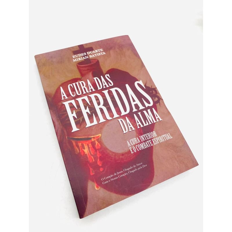 Cod:2616 - A Cura das Feridas da Alma (Eudes Duarte)