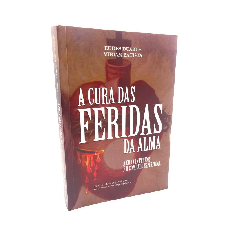 Cod:2616 - A Cura das Feridas da Alma (Eudes Duarte)