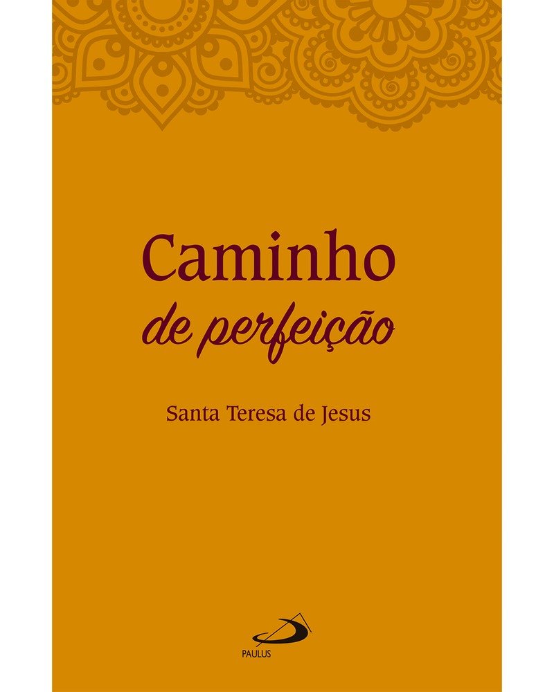 Cod: 3088 - Livro: Caminho da Perfeição - Santa Teresa de Jesus